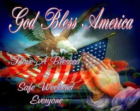 God Bless America Have A Blessed And Safe Weekend Everyone Pictures Photos And Images For