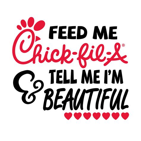 Feed Me Chick Fil A And Tell Me Im Beautiful Digital