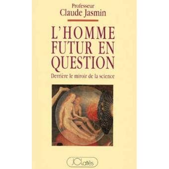 Looking for books by claude jasmin? L'homme futur en question - broché - Claude Jasmin - Achat ...