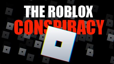 Roblox Has A Sinister Conspiracy Youtube