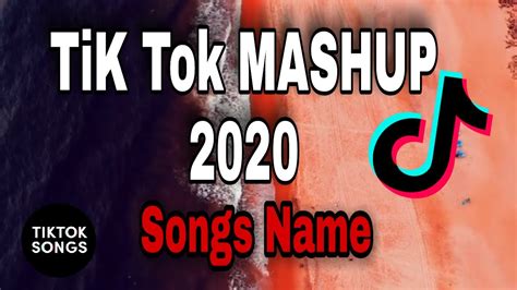 Tiktok Mashup 2020 Songs Name Youtube