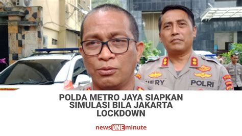 Polda Metro Jaya Siapkan Simulasi Bila Jakarta Lockdown Youtube