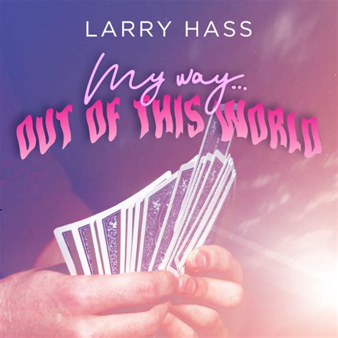 Larry Hass My Way Out Of This World Rlsmagic