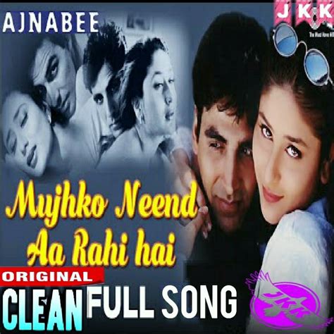 Mujhko Neend Aa Rahi Hai Sone Do Ost Ajnabi Song Lyrics And Music By 🇨 🇱 🇪 🇦 🇷 Sunidhi
