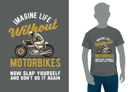 T Shirt Design Imagine Life Without Motorbikes Now Slap Your Self And
