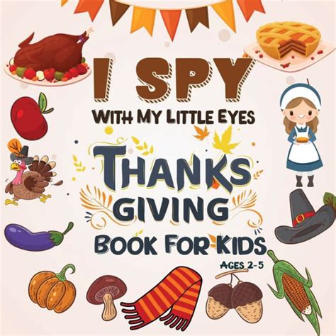 I Spy Thanksgiving Book For Kids Ages 2 5 A Fun Learning Activity