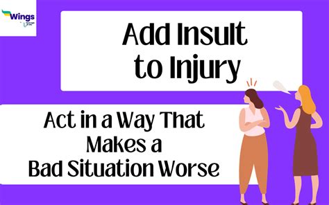 Add Insult To Injury Meaning Examples Synonyms Leverage Edu