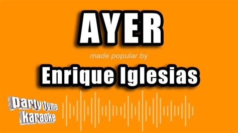 Enrique Iglesias Ayer Versi N Karaoke Youtube