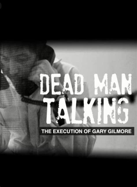 Gary Gilmore Dead Man Talking 2017