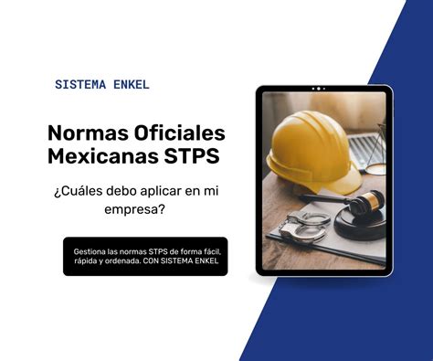 Normas Oficiales Mexicanas STPS Cuáles debo aplicar en mi empresa blog