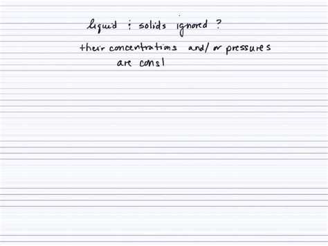 Explain Why Pure Liquids And Solids Can Be Ignored When Writing The