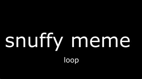 snuffy meme unfinished sketch youtube
