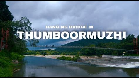 Beautiful Hanging Bridge In Thumboormuzhi Chalakudy River Travel