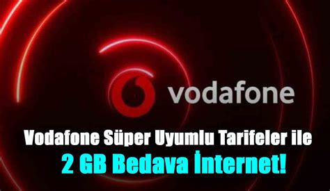Vodafone Süper Uyumlu Tarifeler ile 2 GB Bedava İnternet Ramazana Özel