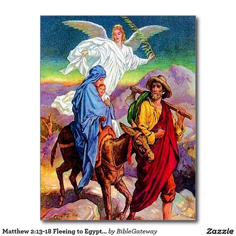 Soon after the visit by the magi, an angel appeared to joseph in a dream telling him to flee to egypt with mary and the infant jesus since king herod would seek the child to kill him. Matthew 2:13-18 Fleeing to Egypt postcard | Zazzle.com ...