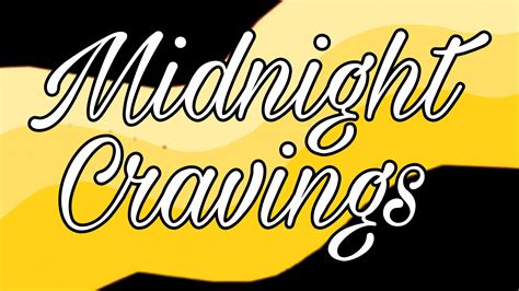 Midnight Cravings