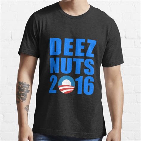 Deez Nuts For President T Shirt For Sale By Thinkypain Redbubble