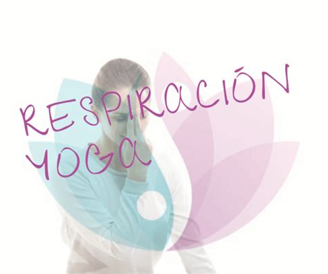 Respirar Es Vivir Aprende La Respiración Yoga Vive Bien Alfa Yoga Studio
