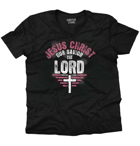 Our Savior The Lord V Neck T Shirt In 2020 V Neck T Shirt Christ The