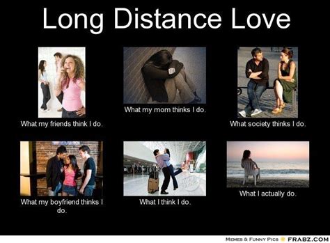 Long Distance Long Distance Relationship Memes Funny Relationship