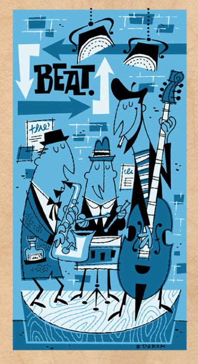 The Beatnik Series By Derek Yaniger Retro Illustration Jazz Art Retro Cartoons