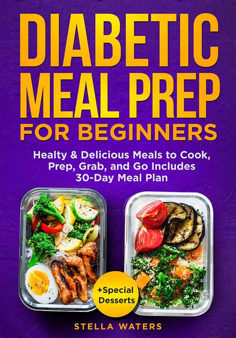 Diabetic Meal Prep For Beginners Easy And Delicious Meals To Cook Prep