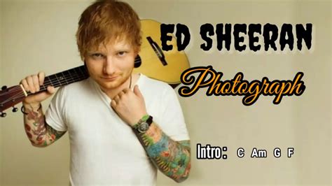 Ed Sheeran Photograph Lyrics And Chords Youtube