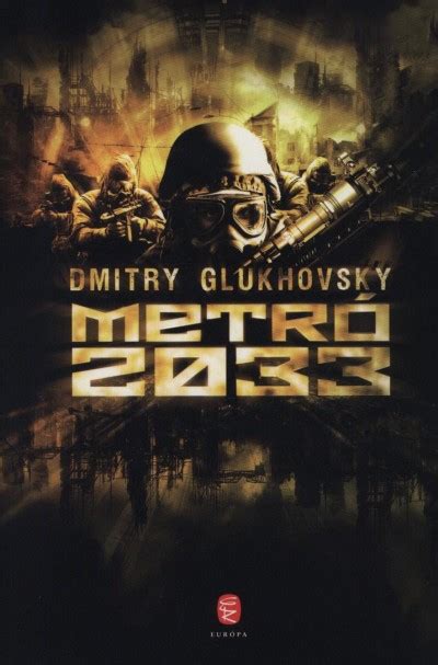Dmitry Glukhovsky Metro 2033 Nem Félünk A Könyvektől