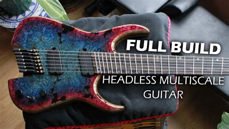 Building A Headless Multiscale 7 String Guitar Full Scratch Build 1hr