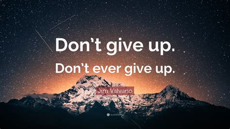 Jim Valvano Quote Dont Give Up Dont Ever Give Up