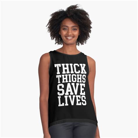 thick thighs save lives sleeveless top by kjanedesigns redbubble