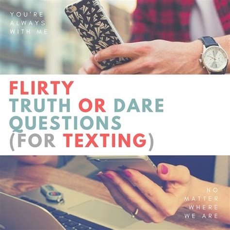 81 Flirty Truth Or Dare Questions To Ask Your Crushboyfriend Over Text