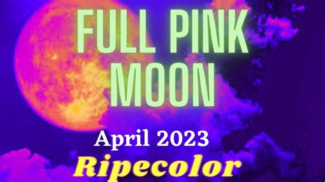 Full Pink Moon April 5 2023 Youtube