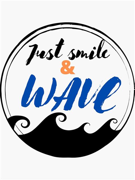 Just Smile And Wave Sticker Sticker By Thebest2wear Redbubble
