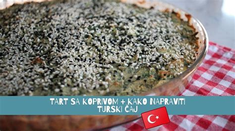 Ramazanski Dani Kako Napraviti Turski čaj Tart Sa Koprivom Youtube
