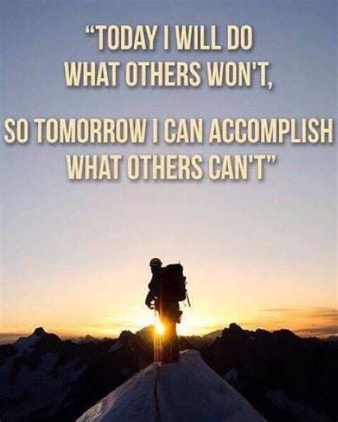 Today I Will Do What Others Wont So Tomorrow I Can Accomplish What Others Cant ~jerry Rice