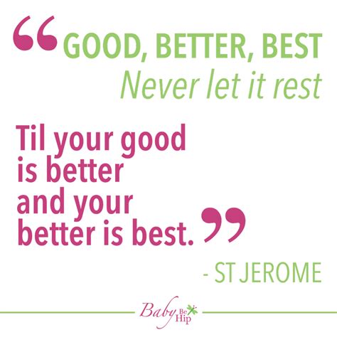 Good Better Best Never Let It Rest Tile Your Good Is Better And Your