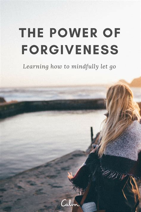 Mindfully Letting Go The Power Of Forgiveness — Calm Blog