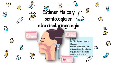 Examen Físico Y Semiología En Otorrinolaringología