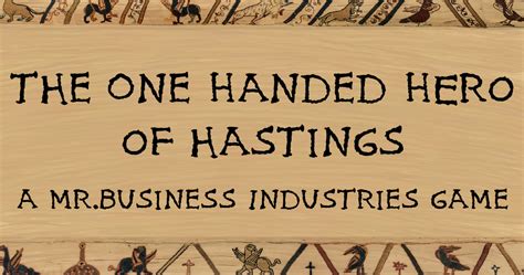 The One Handed Hero Of Hastings By Mr Business Industries