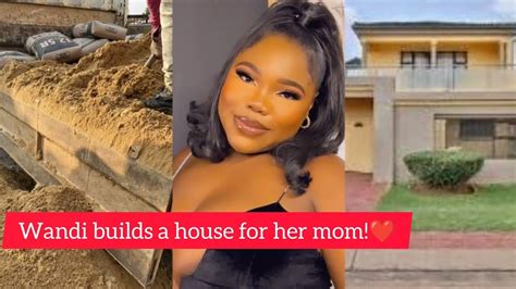 Wandi Ndlovu From This Body Works For Me Builds A House For Her Mother