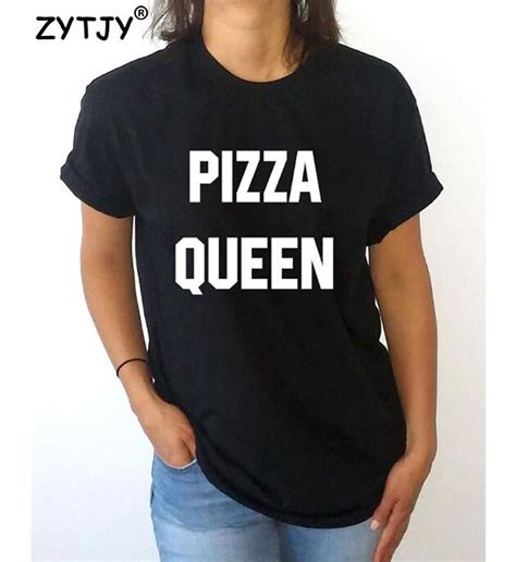 Pizza Queen Letters Print Women Tshirt Cotton Casual Funny T Shirt For