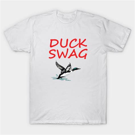 Duck Swag Ducks T Shirt Teepublic