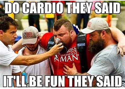 Do Cardio Itll Be Fun Just Freakin Funny Gym Humor Workout