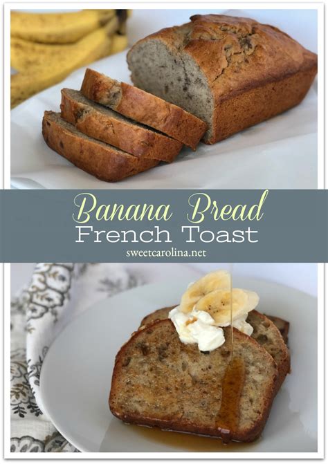 Banana Bread French Toast Sweet Carolina Recipes And More