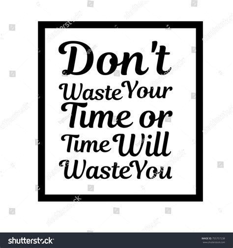 Dont Waste Your Time Time Will : image vectorielle de stock (libre de