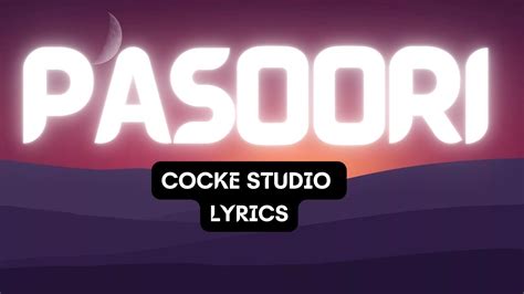 Pasoori Lyrics Coke Studio English Translation Ali Sethi X Shae