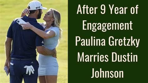 After 9 Year Of Engagement Paulina Gretzky Marries Dustin Johnson