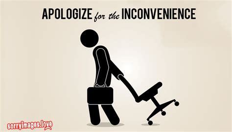 We apologize for any inconvenience. Sorry Images for Inconvenience