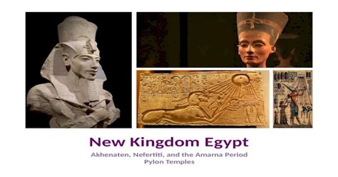 new kingdom egypt akhenaten nefertiti and the amarna period pylon temples [pptx powerpoint]